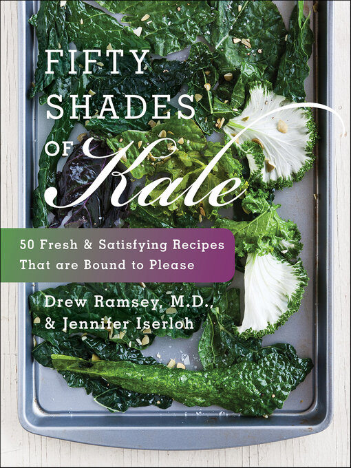 Title details for Fifty Shades of Kale by Drew Ramsey - Available